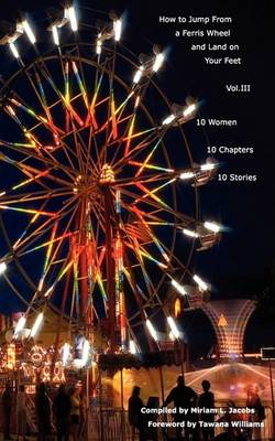 How to Jump From a Ferris Wheel and Land on Your Feet Vol. III