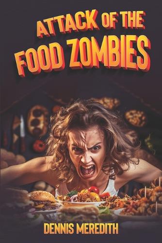 Attack of the Food Zombies