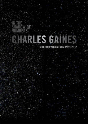 In the Shadow of Numbers - Charles Gaines