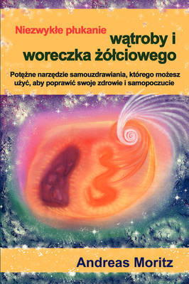 The Amazing Liver and Gallbladder Flush - Polish