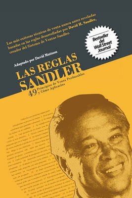 Las Reglas Sandler Cuarenta y Nueve Principios de Venta Perdurables...y Cmo Aplicarlos