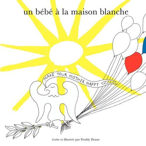 un Bebe a La Maison Blanche