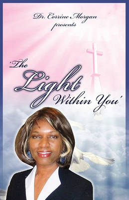 Dr. Corrine Morgan Presents The Light Within You