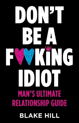 Don't Be A F*cking Idiot