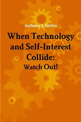 When Technology and Self-Interest Collide