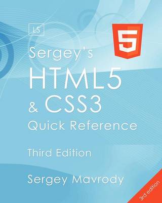 Sergey's Html5 & Css3 Quick Reference. Html5, Css3 and APIs (3rd Edition)