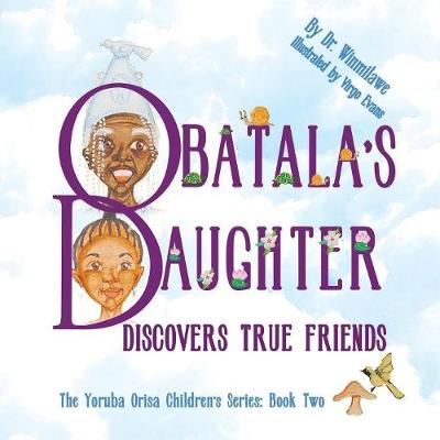 Obatala's Daughter Discovers True Friends