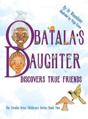 Obatala's Daughter Discovers True Friends