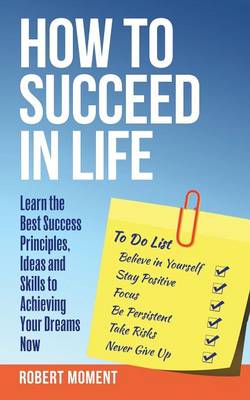 How to Succeed in Life