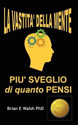 La Vastita' Della Mente