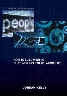 How to Build Winning Customer & Client Relationships