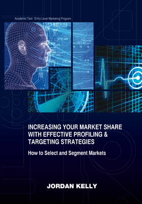 Increasing Your Market Share with Effective Profiling & Targeting Strategies