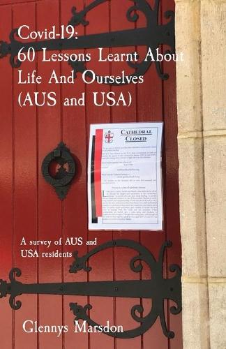 Covid-19. 60 Lessons Learnt About Life And Ourselves (AUS and USA)