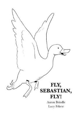 Fly, Sebastian, Fly!