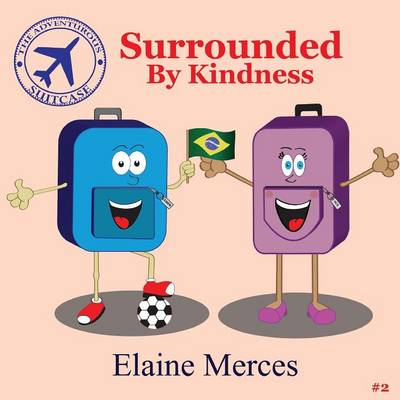 The Adventurous Suitcase- Surrounded by Kindness