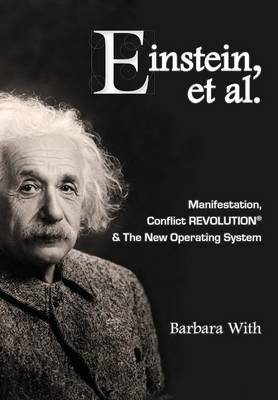Einstein, et. al Manifestation, CONFLICT REVOLUTION(R) and The New Operating System