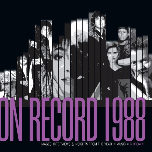 On Record  Vol. 5: 1988: Images, Interviews & Insights From the Year in Music