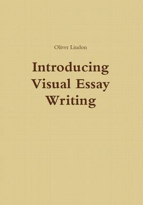 Introducing Visual Essay Writing