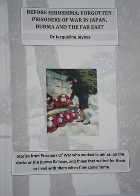 Before Hiroshima: Forgotten Prisoners of War in Japan, Burma and the Far East