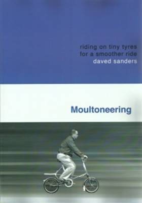 Moultoneering- Riding on Tiny Tires for a Smoother Ride...