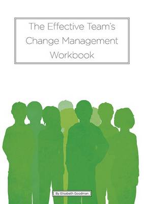 The Effective Team's Change Management Workbook