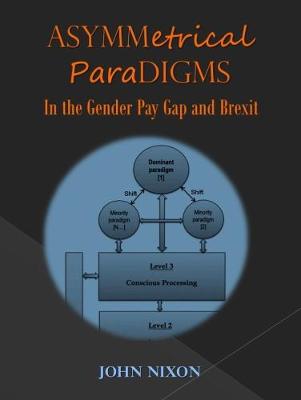 Asymmetrical Paradigms in the Gender Pay Gap and Brexit