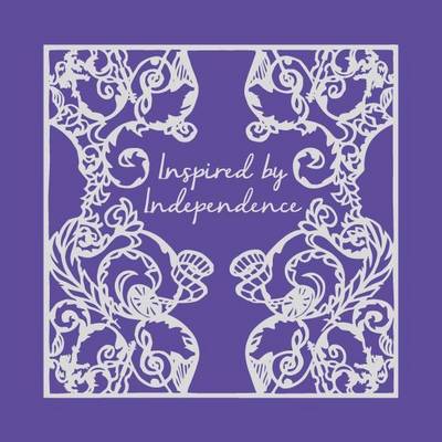 Image for Inspired by Independence : Artists and Writers Imagine a Better Scotland