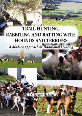 Trail-Hunting, Rabbiting and Ratting with Hounds and Terriers