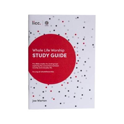 Whole Life Worship Study Guide