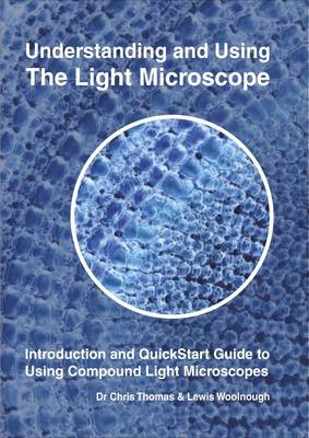 Understanding and Using the Light Microscope
