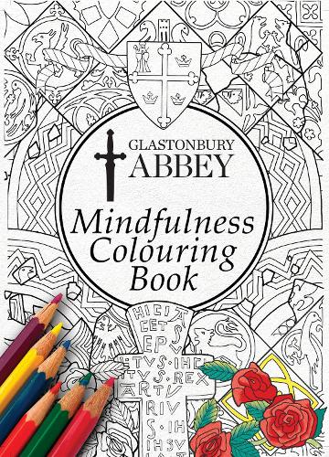 The Glastonbury Abbey Mindfulness Colouring Book