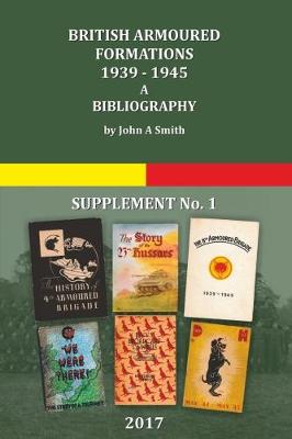 British Armoured Formations 1939-1945 a Bibliography Supplement No. 1 2017