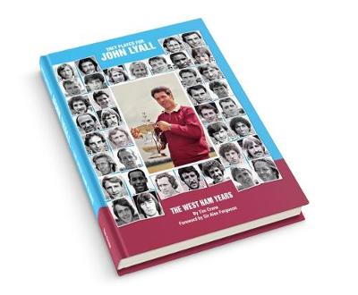 They Played For John Lyall - The West Ham Years