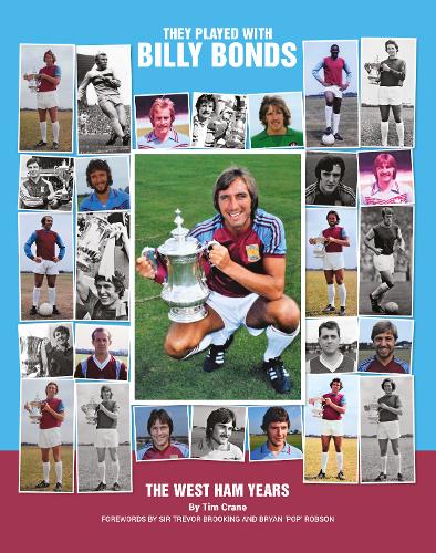 They Played with Billy Bonds - The West Ham Years