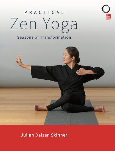 Practical Zen Yoga: Seasons of Transformation