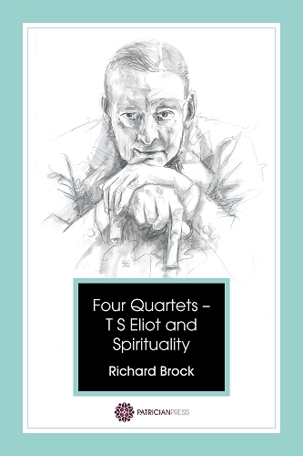 Four Quartets – T S Eliot and Spirituality