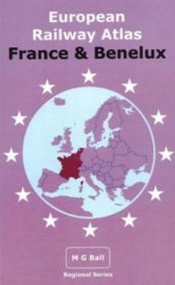 European Railway Atlas: France & Benelux
