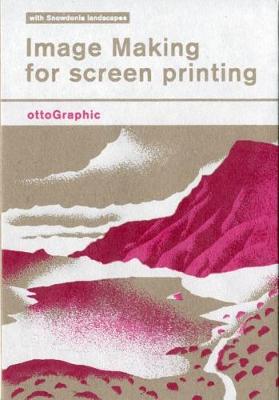 Image Making for Screen Printing