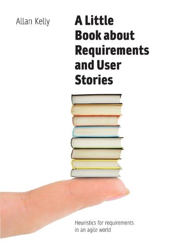 A Little Book about Requirements and User Stories