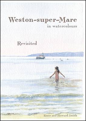 Weston-Super-Mare in Watercolours - Revisited