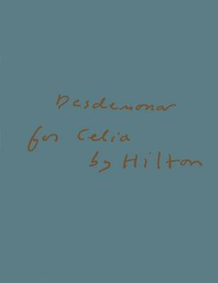 Desdemona for Celia by Hilton