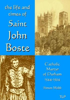 The Life and Times of John Boste