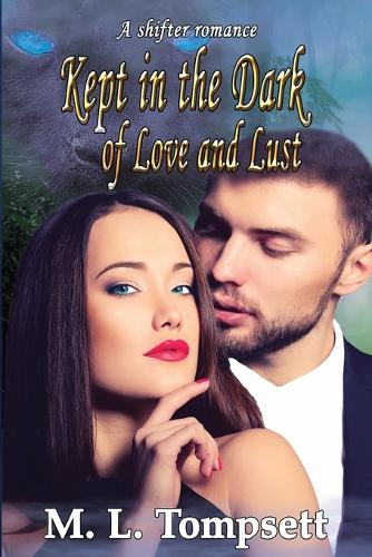 Kept in the Dark of Love and Lust