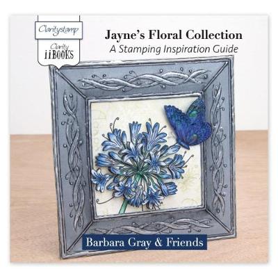Jayne's Floral Collection - A Stamping Inspiration Guide