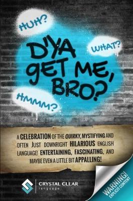 D'ya Get Me, Bro?