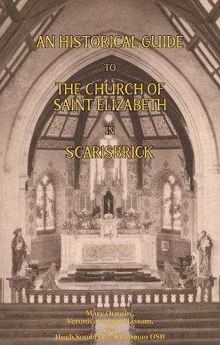 An Historical Guide to the Church of Saint Elizabeth in Scarisbrick