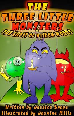 The Three Little Monsters & the Ghost of Wisdom Woods