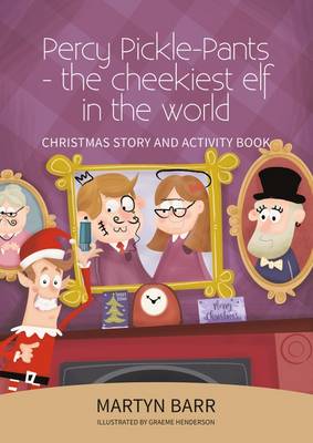 Percy Pickle-Pants - The Cheekiest Elf in the World