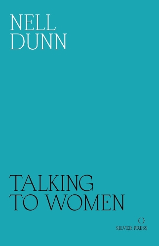 Talking to Women by Nell Dunn