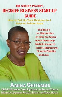 The Serious Player's Decisive Business Start-Up Guide